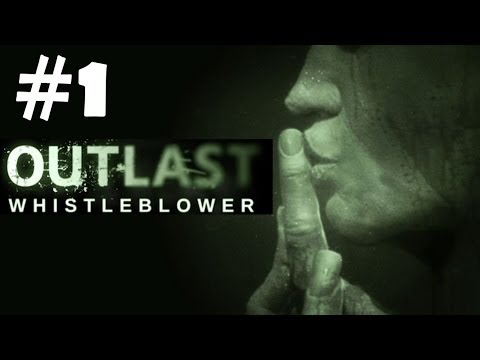 Outlast Whistleblower Walkthrough Part 1 Gameplay Let's Play Playthrough DLC Review 1080p HD