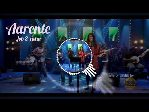 Aarente | music mojo | kappa tv | whatsapp status | job & neha |