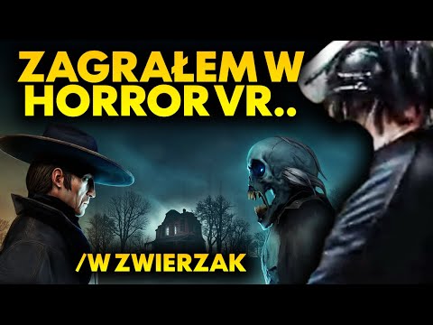 ZAGRAŁEM W HORROR VR.. /W ZWIERZAK