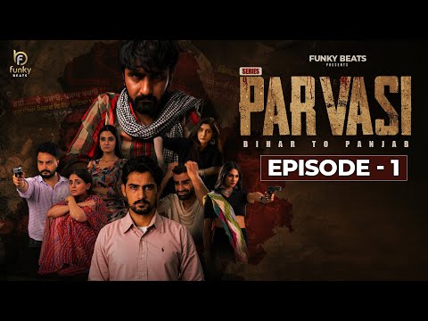 Parvasi  (Episode 1) | Latest Punjabi Web Series 2025 | Funky Beats