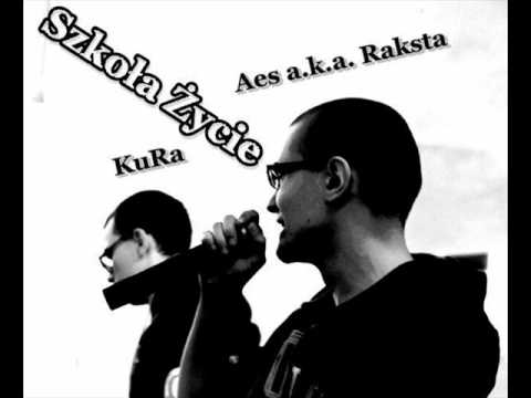 KuRa & Aes a.k.a. Raksta - Szkoła Życie