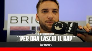 Briga presenta &quot;Che cosa ci siamo fatti&quot;: &quot;Lascio il rap, mi affatica e mi stressa&quot;