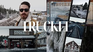 Small California Town: Truckee | History, Things To Do, and Favorite Restaurants