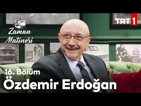 Zaman Matinesi 16. Bölüm - Özdemir Erdoğan