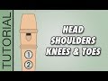 HOW TO PLAY The Recorder Head Shoulders Knees And Toes