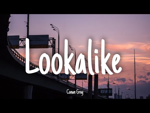 Lookalike - Conan Gray | Lyrics