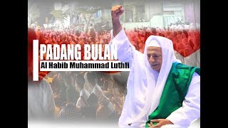 Download lagu Guru Mulia Habib Muhammad Luthfi bin Yahya - PADANG BULAN - Live Gembong Kedungwuni mp3