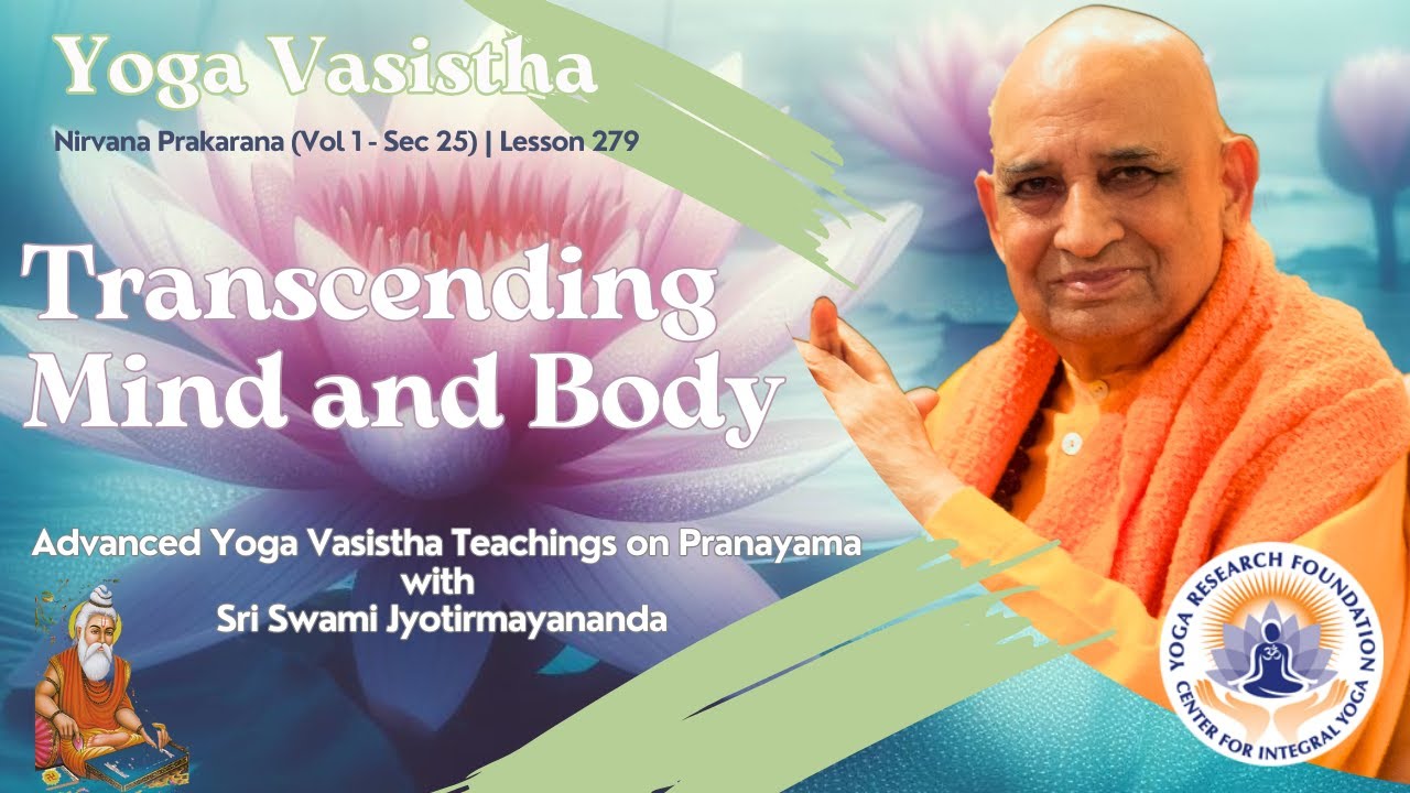 Transcending Mind and Body: Advanced Yoga Vasistha Teachings with Swami Jyotirmayananda