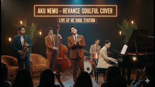 Download lagu AKU NEMU - HEVANCE SOUL JAZZ COVER (SOUL JAZZ VERSION) mp3