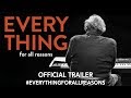 Everything For All Reasons (2019) | Official Trailer HD