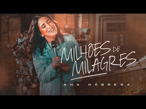 Ana Nóbrega - Milhões de Milagres (Clipe Oficial)