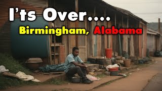 10 Reasons Birmingham, Alabama  Became The Most Dangerous.