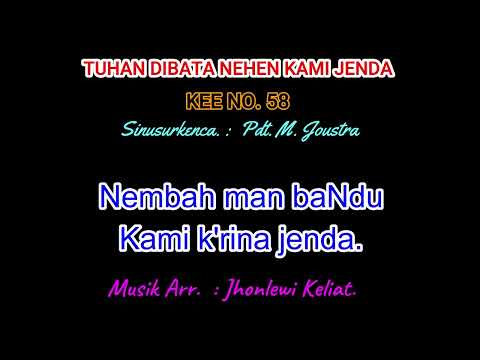 KEE 58 ( Karaoke Version). TUHAN DIBATA NEHEN KAMI JENDA.