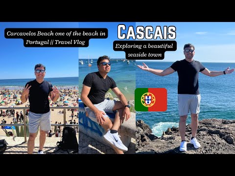 🇵🇹 Cascais: Exploring a Beautiful Seaside Town|| Carcavelos Beach || Travel Vlog