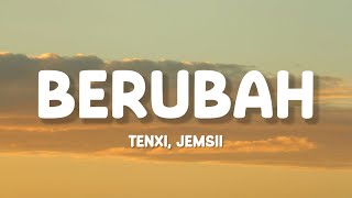 Download lagu Tenxi, Jemsii - Berubah (Lirik) mp3