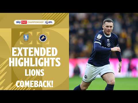 LIONS COMEBACK | Sheffield Wednesday v Millwall extended highlights
