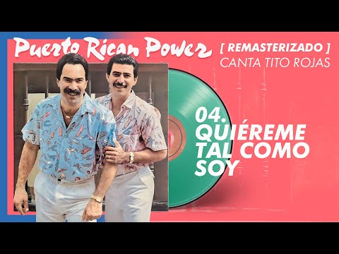 QUIÉREME Tal Como Soy 🤪 - Puerto Rican Power (Canta Tito Rojas - Audio Oficial) [ REMASTERIZADO ]