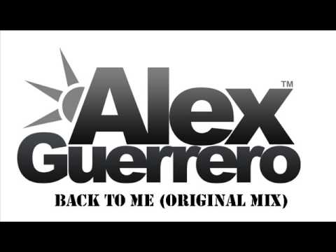 Alex Guerrero - Back To Me (Original Mix)
