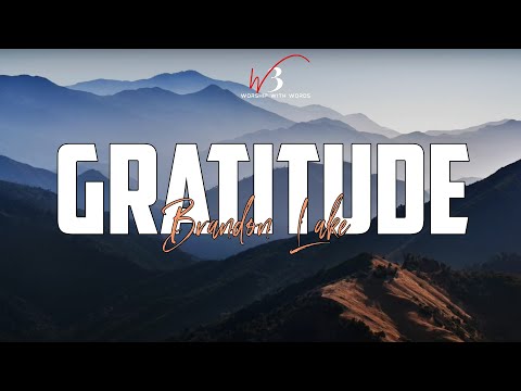 GRATITUDE (Lyrics Video) - Brandon Lake || Worship With Words