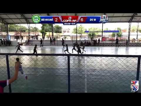 COPA RF DE FUTSAL - SUB 09 - IBIS MUCUNÃ X DU10