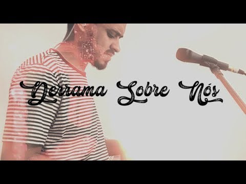 Derrama Sobre Nós - Ministério Aliança de…