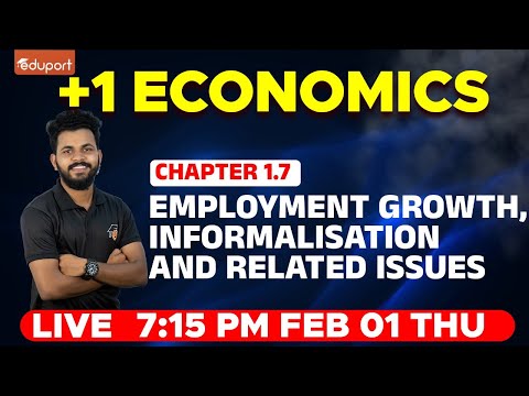 Plus One Economics | Chapter 1.7. Employment Growth, Informalisation and Related Issues