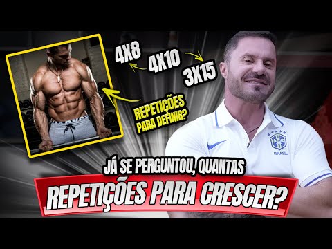 QUANTAS REPETIÇÕES PARA CRESCER E PARA DEFINIR ?