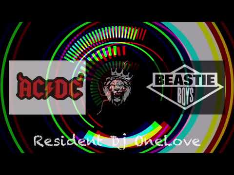 ACDC Vs  Beastie Boys Ft.  Dj Set OneLove ©