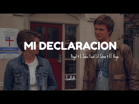 Mi Declaración (Letra/Lyrics) - Bigal & L Jake Feat Lil Silvio & El Vega
