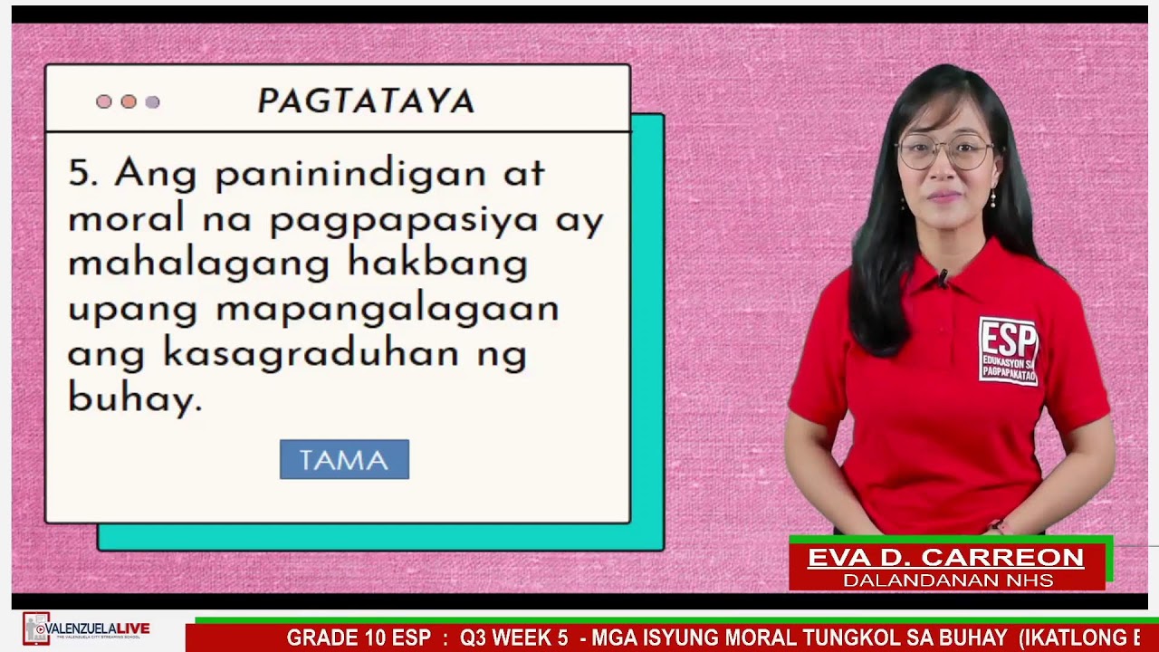 GRADE 10 ESP   Q3 WEEK 5  -  MGA ISYUNG MORAL TUNGKOL SA BUHAY  (IKATLONG BAHAGI)