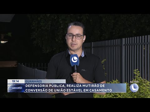 Guanhães: Defensoria Pública, realiza mutirão de conversão de união estável em casamento.