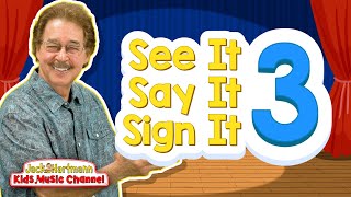 See It, Say It, Sign It! | Vol. 3 | ASL for Kids! | Jack Hartmann