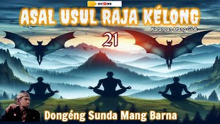 Download lagu Asal usul raja Kélong - Dongéng Sunda Mang Barna séri ka 21 mp3