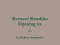 Samurai X / Rurouni Kenshin: Opening 02 - 1/2 ...