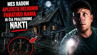 😨 Radome apleistą religinio fanatiko namą... Ir pasilikome ten nakčiai