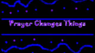 Prayer Change Things - Deitrick Haddon