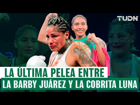 ¡HUBO POLÉMICA! 🥊🔥 Así fue la ÚLTIMA pelea de la 'Barby' Juárez, enfrentó a la Cobrita Luna | TUDN
