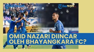 Omid Nazari Dikabarkan Diincar oleh Bhayangkara FC