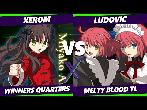 F@X 426 Winners Quarters - Xerom (Miyako) Vs. Ludovic (Hisui & Kohaku) Melty Blood: Type Lumina