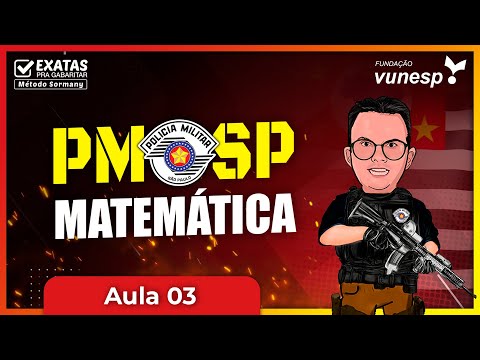 PM SP 2023  | AULA 03 - MATEMÁTICA |  SOLDADO             VUNESP