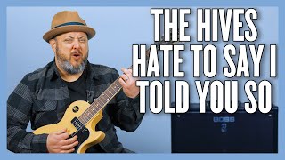 The Hives Hate To Say I Told You So Guitar Lesson + Tutorial