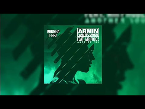 Tierra vs Another You (Armin van Buuren Mashup) - KhoMha vs AvB feat. Mr Probz...