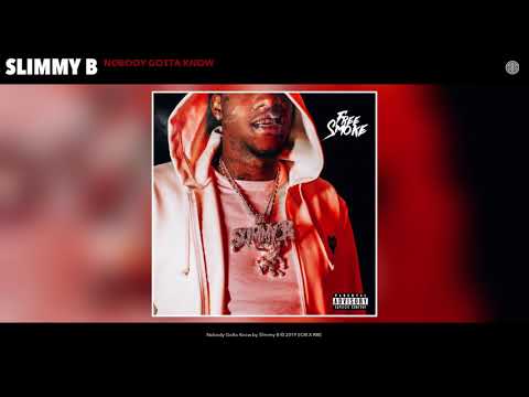 SOB X RBE (Slimmy B) - "Nobody Gotta Know"
