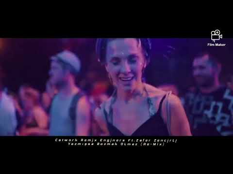 Catwork Remix Enginers Ft. Zafer ZencirLi - Yazmışsa Bozmak OLmaz (Re-Mix)