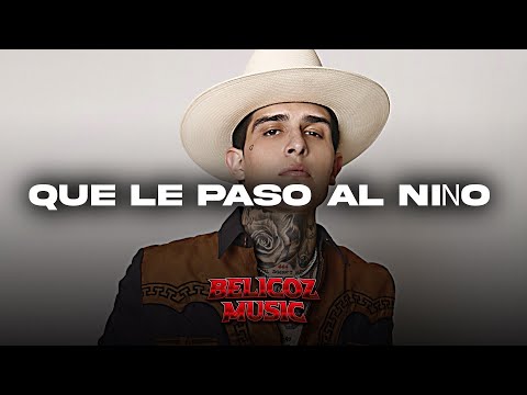 Qué Le Pasó Al Niño 📿 Adriel Favela Feat. El Bala 📿LETRA/LYRICS📿
