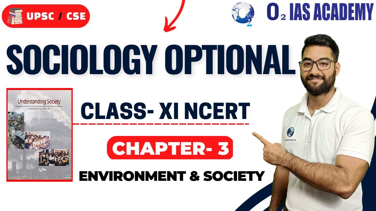 Sociology Optional For UPSC - Class XI Ncert - Understanding Society: Chapter - 3