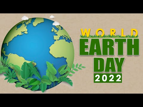 Goal and theme of World Earth Day 2022