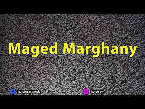 How To Pronounce Maged Marghany