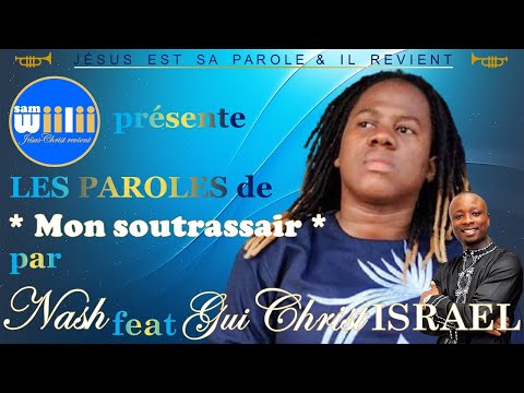 NASH Feat GUY CHRIST ISRAEL - MON SOUTRASSAIR (LES PAROLES)