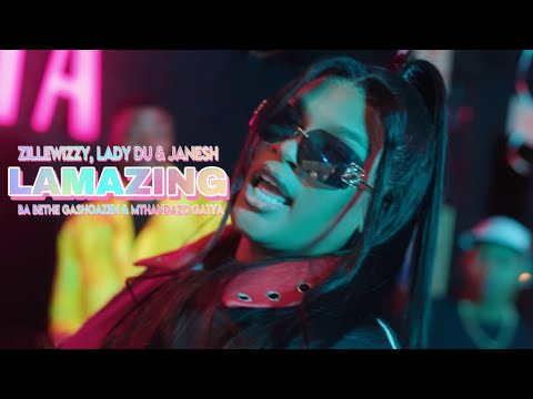 ZilleWizzy, Lady Du & Janesh - Lamazing (Official Music Video) feat. Ba Bethe Gashoazen & Mthandaz..